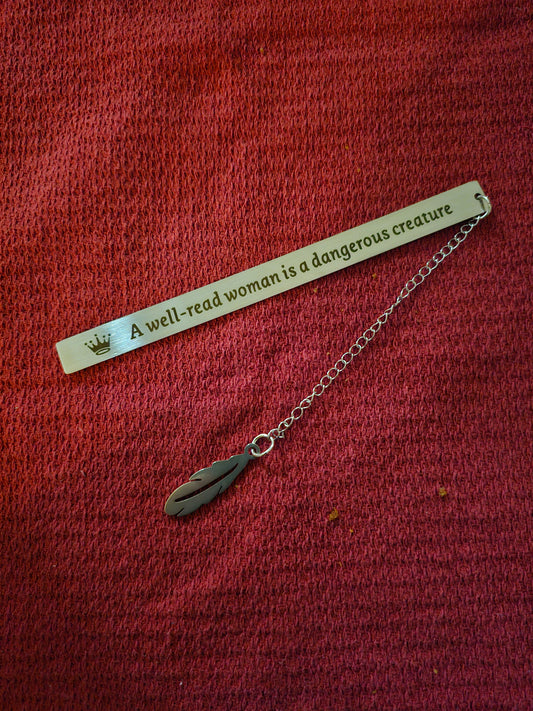 "A well-read woman is a dangerous creature." Metal Bookmark